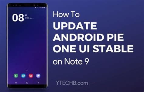 How To Install Samsung Galaxy Note 9 Android Pie One Ui Update Stable