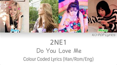 2ne1 투애니원 Do You Love Me Colour Coded Lyrics Hanromeng Youtube