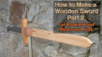 Make A Wooden Sword Part 2 For Wood Working Beginners And Kids Youtube