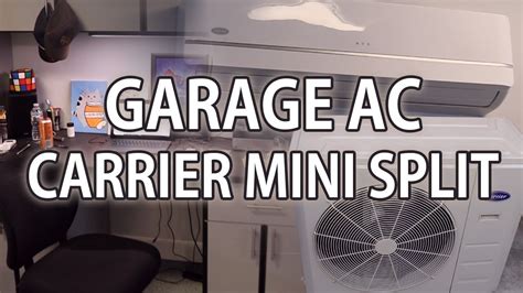 Just know that it may need frequent cleaning. Add Garage Air Conditioning - Carrier Mini Split AC - YouTube