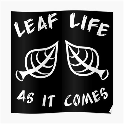 Leaf Life As It Comes Life Quote Poster For Sale By Enzovectorism