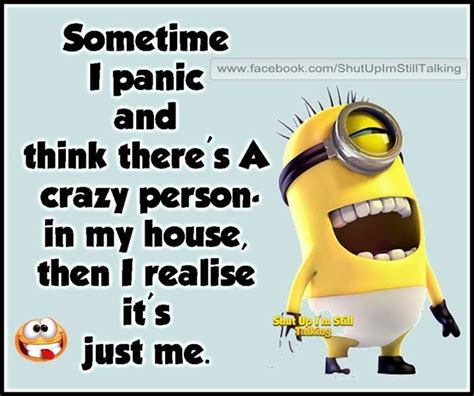 Its Just Me Funny Quotes Quote Crazy Funny Quote Funny Quotes Humor