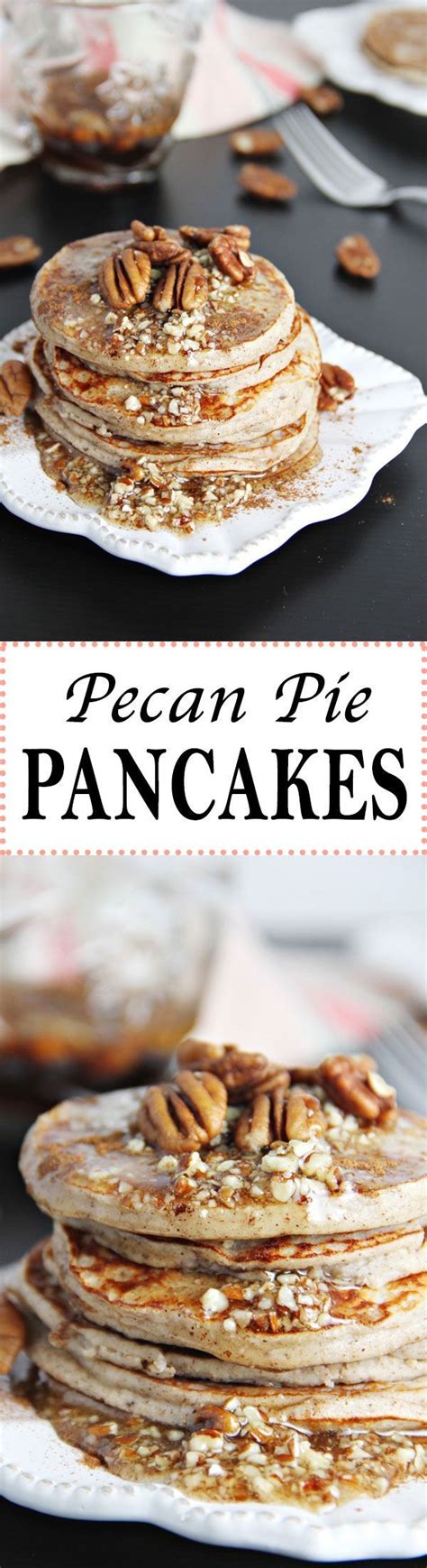 Delicious Pecan Pie Pancakes By Jar Of Lemons Recipe Sweet Breakfast Recipes Savoury Cake