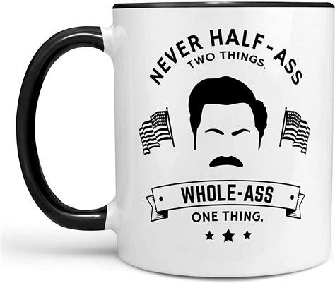 ron swanson coffee mug never half ass two things whole ass one thing ron