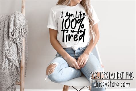 I Am Like 100 Tired Graphic By Drissystore · Creative Fabrica