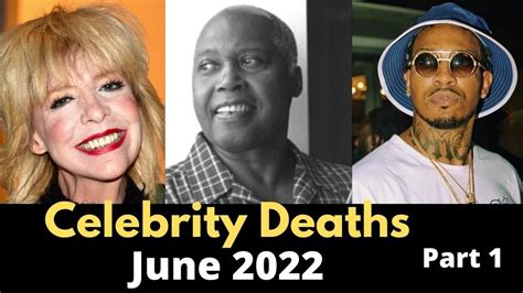 Celebrities Who Died In June 2022 Famous Deaths This Weekend Notable Deaths 2022 Part 1