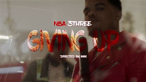 Nba 3three Giving Up Official Music Video Dir By Mak Youtube