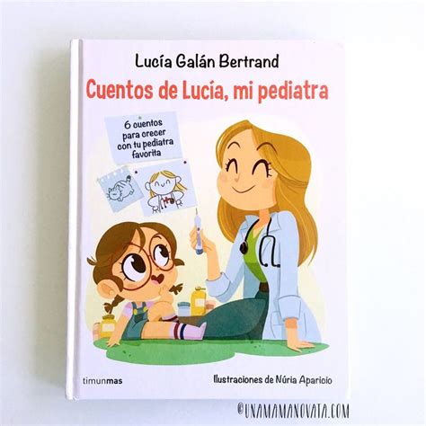 Cuentos De Lucía Mi Pediatra Una Mamá Novata Cuentos Libros