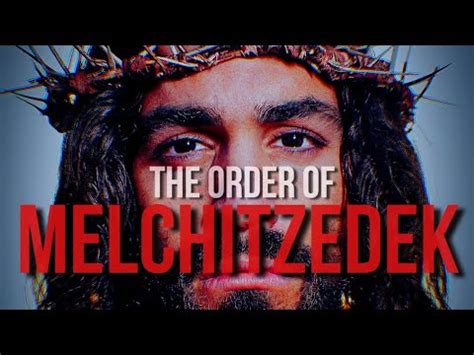 The Order Of Melchizedek Youtube