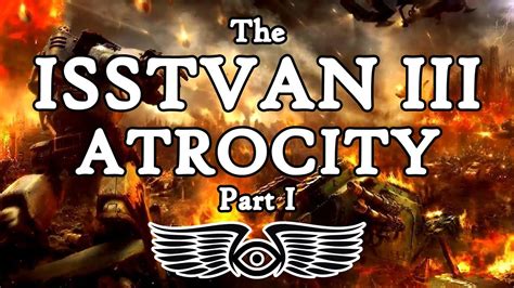 The Horus Heresy The Isstvan Iii Atrocity Part 1 Warhammer 40k