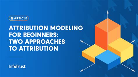 Attribution Modeling For Beginners Two Approaches To Attribution