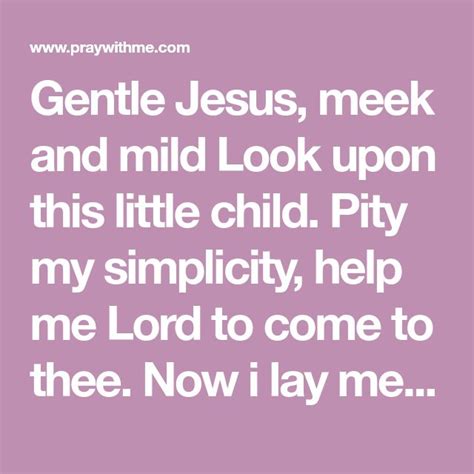 Gentle Jesus Meek And Mild Look Upon This Little Child Pity My