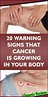 20 Warning Signs That Cancer Is Growing In Your Body | Cancer, Cancer ...