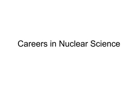 Careers In Nuclear Science