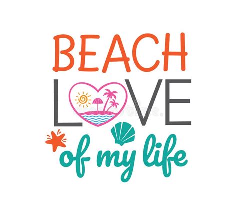 Beach Love Of My Life Saying Quote Vector Design For Printable Sign And Card Stock Illustration