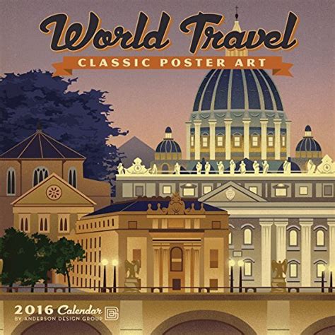 World Travel Classic Posters 2016 Wall Calendar By Anderson Design