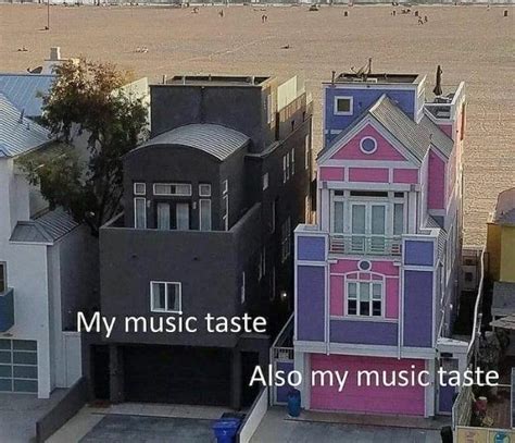 My Music Taste Black And Pink Meme Houses Know Your Meme