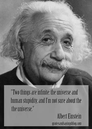 Albert einstein quotes about the universe, love and war. Einstein Human Stupidity Quotes. QuotesGram