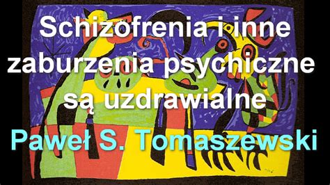 Schizofrenia I Inne Zaburzenia Psychiczne Są Uzdrawialne