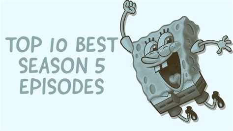 Top 10 Best Spongebob Season 5 Episodes Youtube