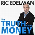 The Truth About Money with Ric Edelman by Ric Edelman on Apple Podcasts