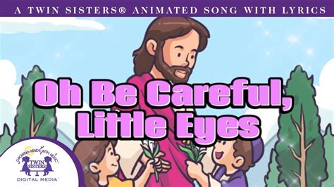 Oh Be Careful Little Eyes Animated Song With Lyrics Youtube