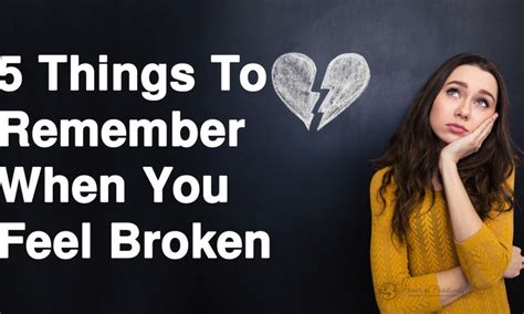 5 Things To Remember When You Feel Broken How Are You Feeling