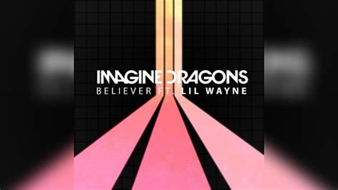 دانلود آهنگ Imagine Dragons Ft Lil Wayne به نام Believer مدیاک