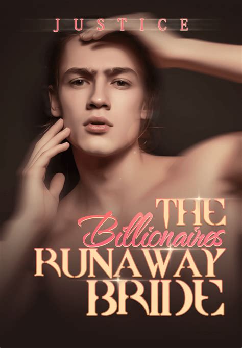 Read The Romance Novel The Billionaire S Runaway Bride All Chapters For Free Novel Completed