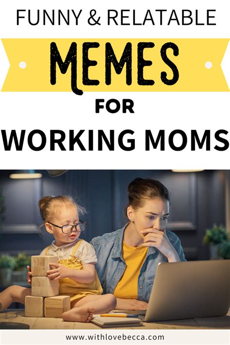 the best relatable heartfelt and funny working mom memes from other moms who are managing work
