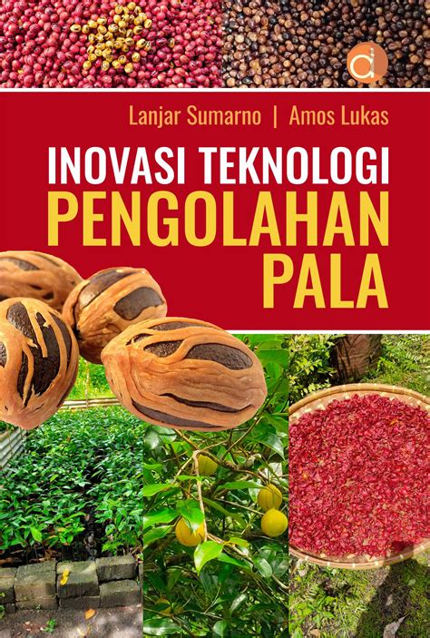 Inovasi Teknologi Pengolahan Pala Sumber Elektronis