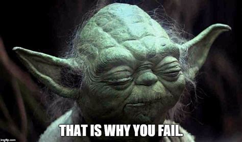 Yoda Fail Imgflip