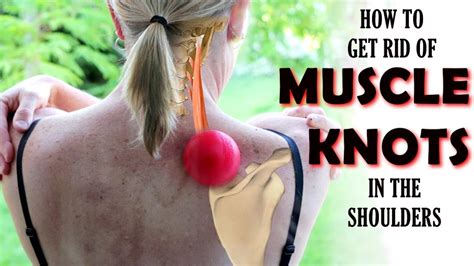 How To Get Rid Of Muscle Knots In Your Shoulders Traps And Upper Back