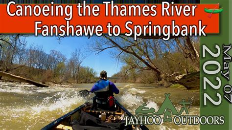 Canoeing The Thames River Fanshawe To Springbank Youtube
