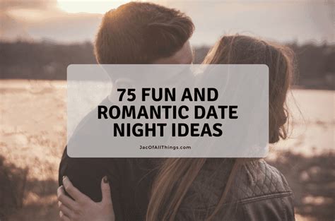 75 Fun And Romantic Date Night Ideas How To Show Love Romantic Date
