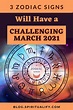 These 3 Zodiac Signs Will Have a Challenging March 2021 in 2021 | New ...