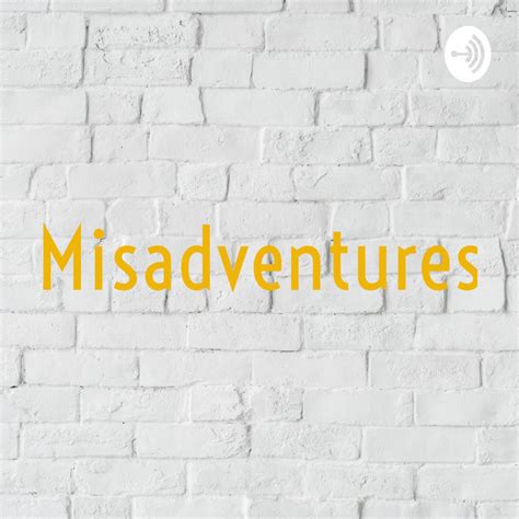 Misadventures Podcast On Spotify