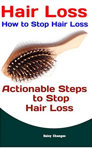 Hair Loss How To Stop Hair Loss Actionable Steps To Stop Hair Loss