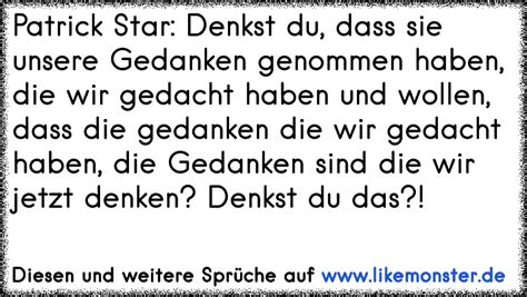 Patrick Star Denkst Du Dass Sie Unsere Gedanken Genommen Haben Die