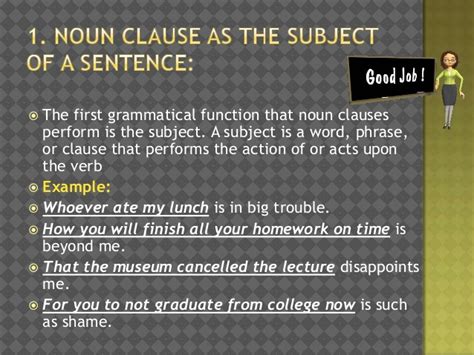 A noun phrase, or nominal (phrase), is a phrase that has a noun (or indefinite pronoun) as its head or performs the same grammatical function as a noun. Noun clause functions