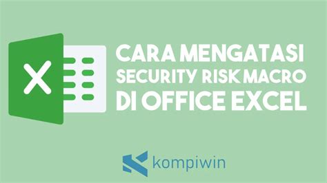 Cara Mengatasi Security Risk Macro Di Micorosft Excel