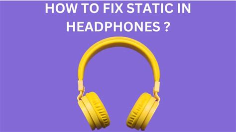 How To Fix Static In Headphones X Diy