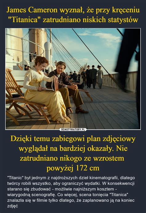 James Cameron Wyznał że Przy Kręceniu Titanica Zatrudniano Niskich