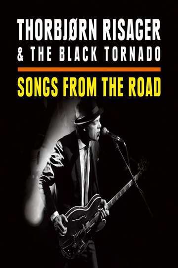Thorbjørn Risager The Black Tornado Songs From The Road Movie Moviefone
