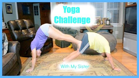 The Yoga Challenge With My Sister Youtube