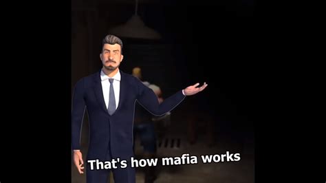Thats How Mafia Works Meme Thats How Mafia Works Know Your Meme