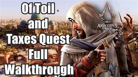 Of Toil And Taxes Quest Full Walkthrough Assassin Creed Mirage Youtube