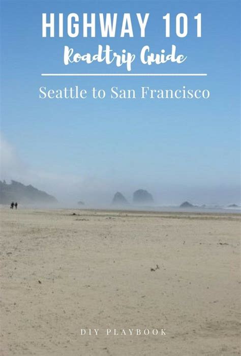 Highway 101 A Roadtrip Guide From Seattle To San Francisco Lots Of