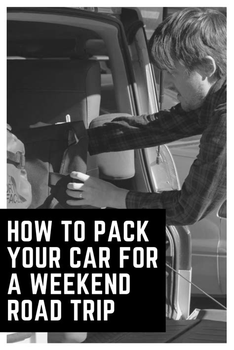 The Right Way To Pack Your Car For A Weekend Trip Weekend Road Trips