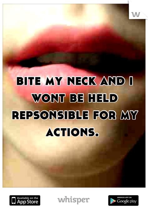 Bite My Neck And I Wont Be Held Repsonsible For My Actions